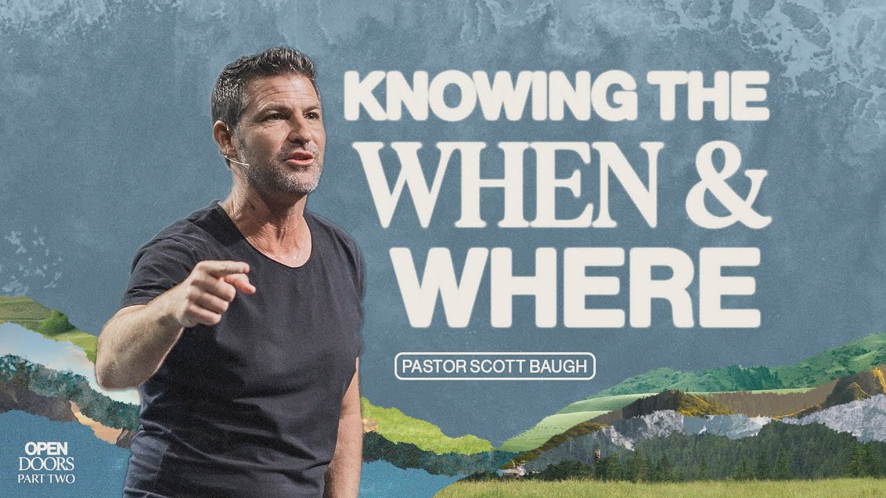 Knowing the When and Where | Scott Baugh