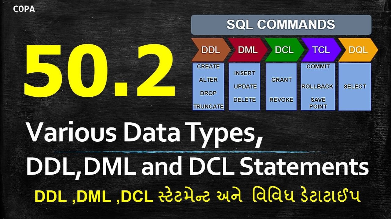 #T50.2 : MySql : DDL ,DML ,DCL સ્ટેટમેન્ટ અને  વિવિધ ડેટા ટાઈપ ( Part  -  2 )