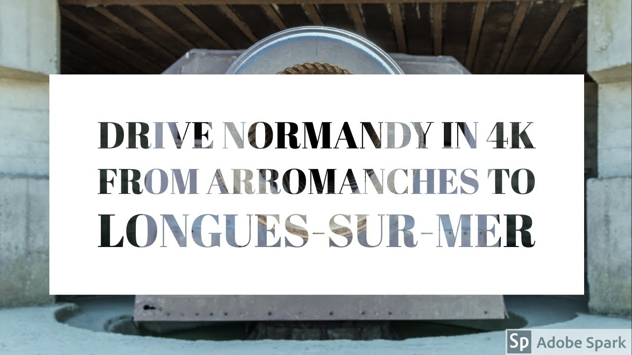 France Drive Normandy 4K - From Arromanches to Longues-sur-Mer - Gopro Timewarp - July 2019