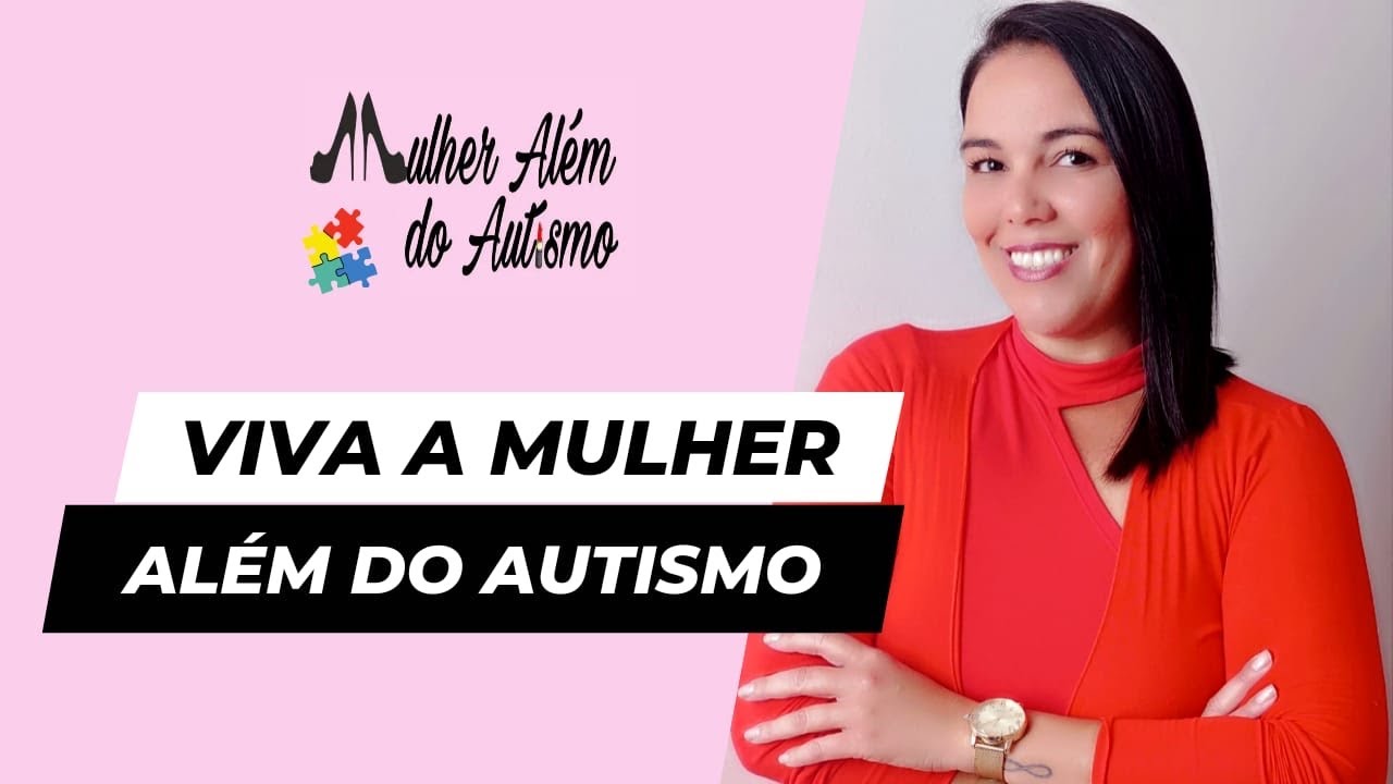 VIVA A MULHER ALÉM DO AUTISMO