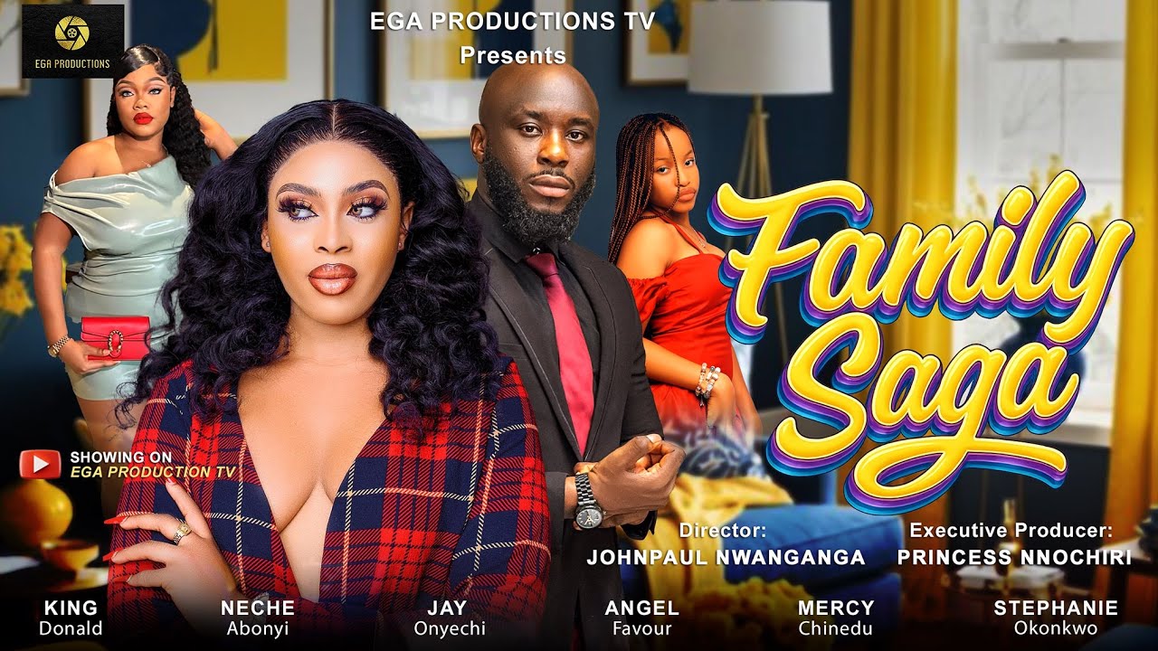 FAMILY SAGA , 2025 FULL NIGERIAN MOIVIE , NOLLYWOOD latest
