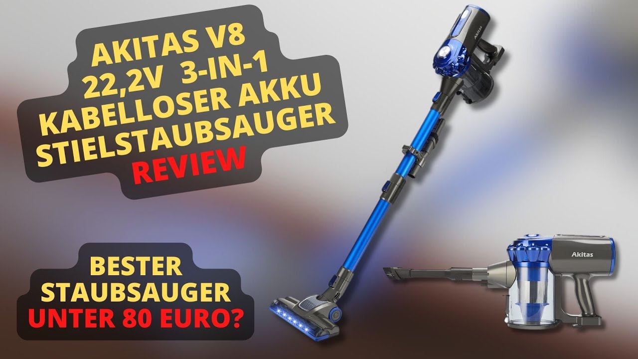 Akitas V8 3 in 1 Kabelloser Akku Stielstaubsauger Review - Bester Staubsauger unter 80 Euro?