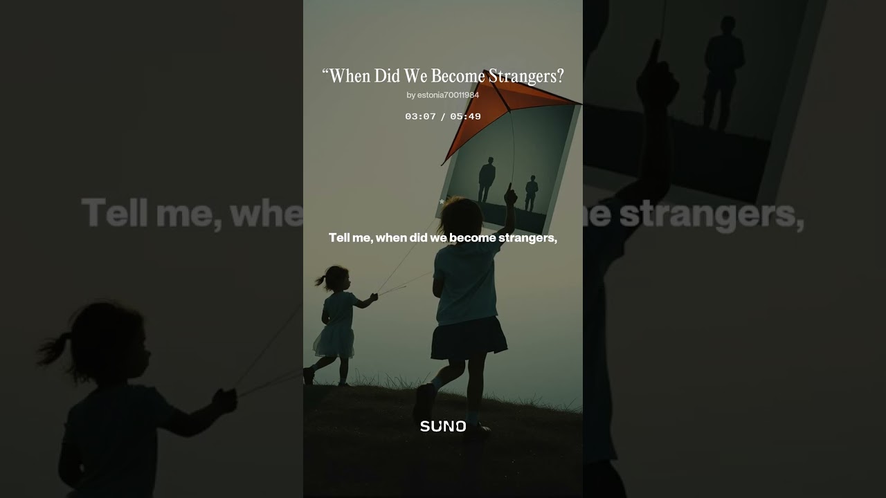 “When Did We Become Strangers  1