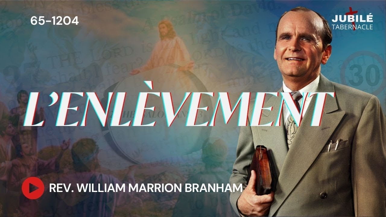 65-1204 - L’Enlèvement | Prophète William Marrion Branham