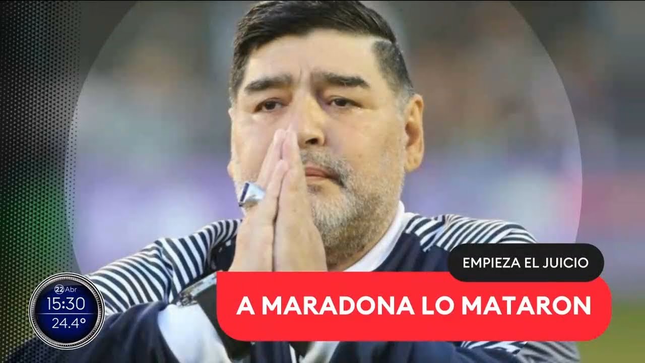 CASO MARADONA: Empieza el juicio. A Maradona lo mataron