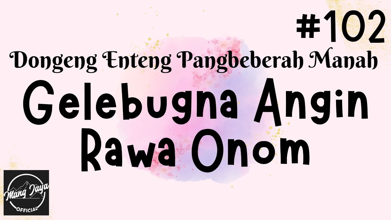 GELEBUGNA ANGIN RAWA ONOM 102, Dongeng Enteng Mang Jaya, Carita Sunda @MangJayaOfficial