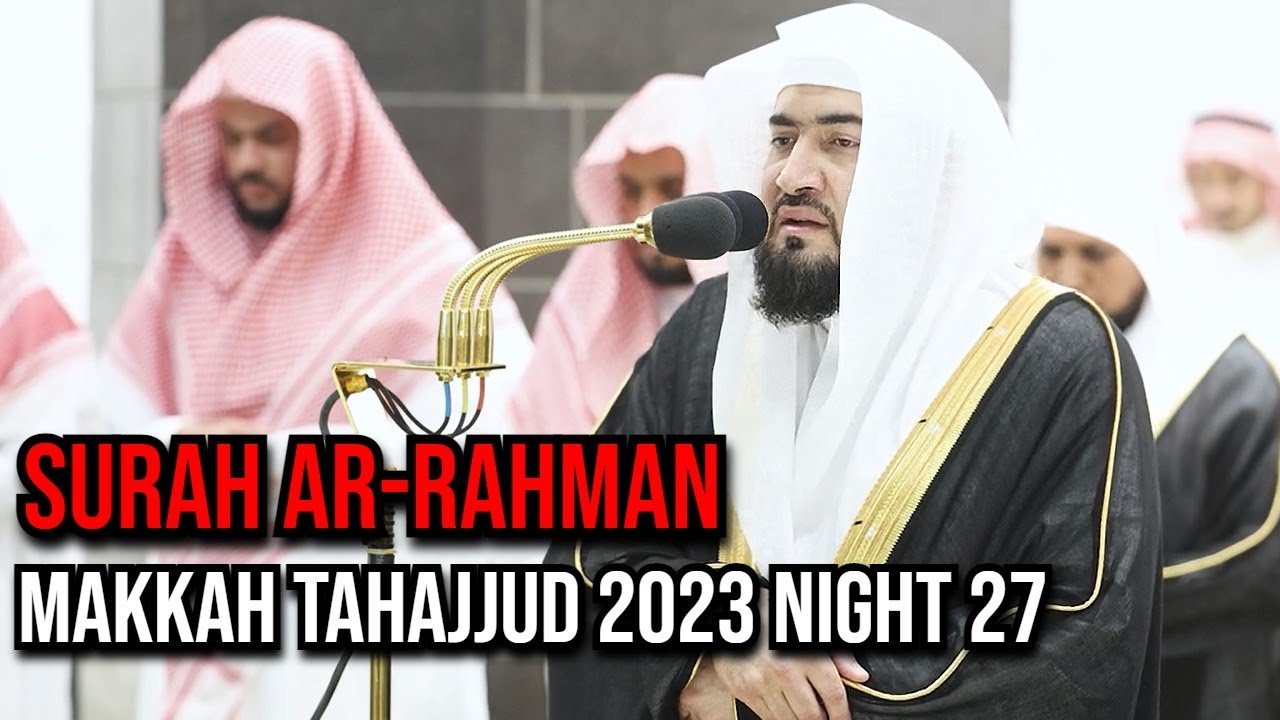 Surah Rahman Full | Makkah Tahajjud 2023 | Night 27 | Sheikh Baleela