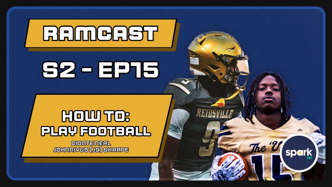 How to: Play Football (ft. Dionte Neal & J9 Sharpe) - RamCast EP15 - 2/10/24