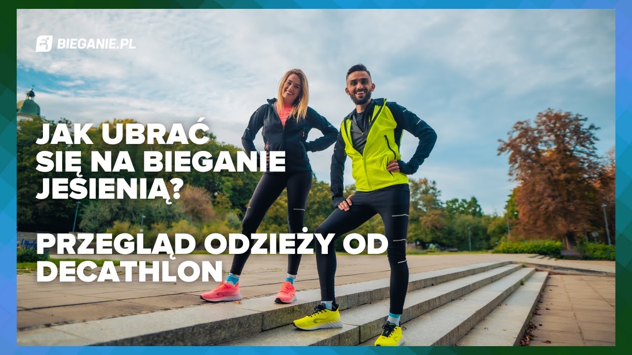 Jak ubrać się do biegania jesienią? Przegląd kolekcji od Decathlon