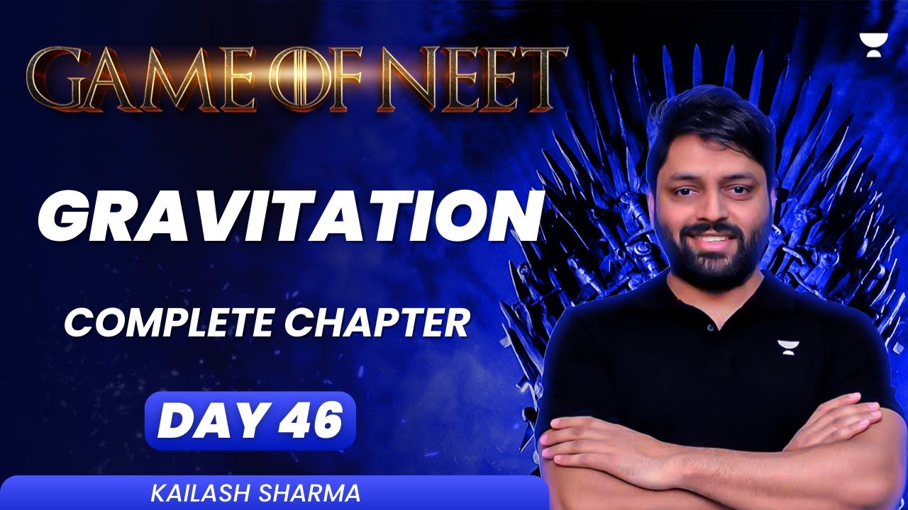 Gravitation | Complete Chapter | GAME OF NEET | Kailash Sharma