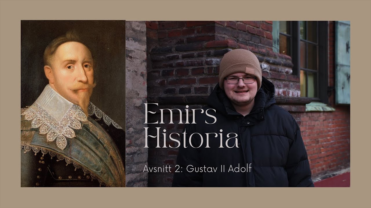 Emirs Historia: Avsnitt 2 - Gustav II Adolf