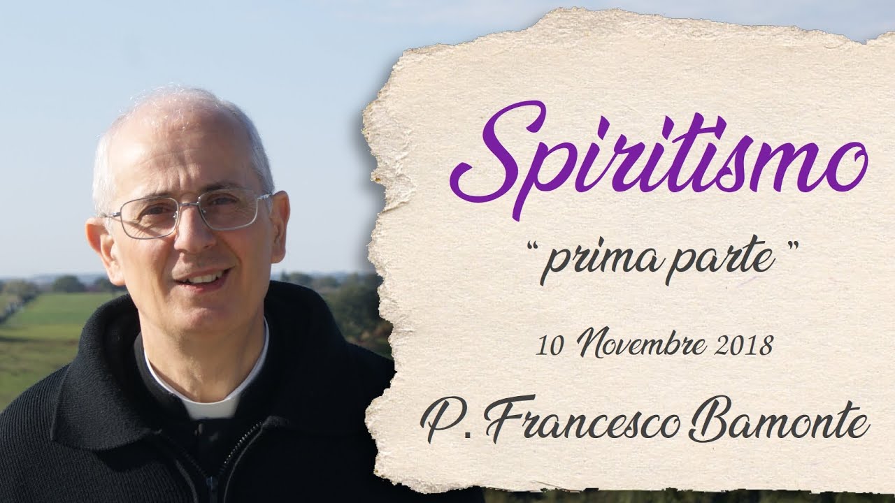 Spiritismo (prima parte) - P. Francesco Bamonte, icms