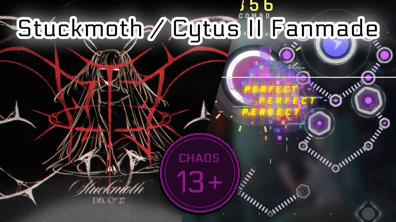 【Cytus II Fanmade】Stuckmoth / CHAOS Lv. 13+