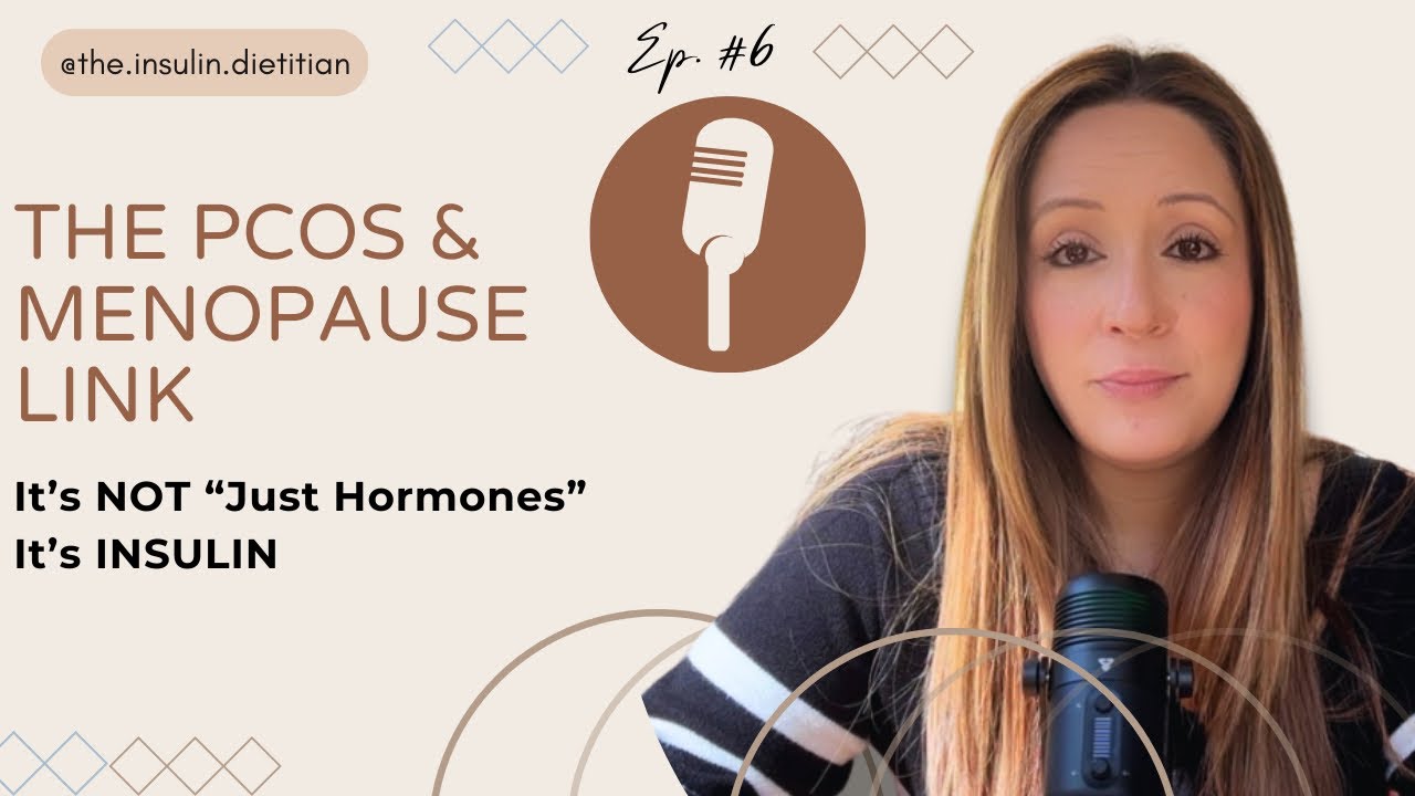 The PCOS & Menopause Link: It’s NOT “Just Hormones” It’s INSULIN Ep.6