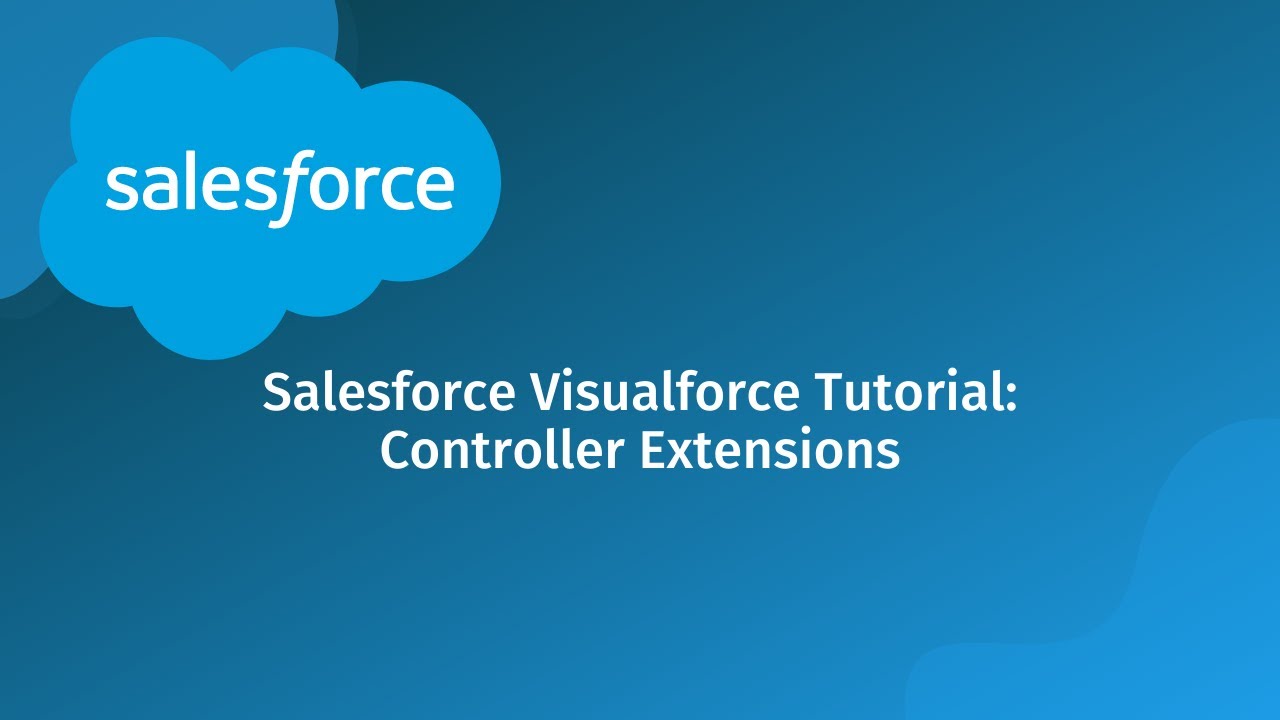 Salesforce Visualforce Tutorial: Controller Extensions