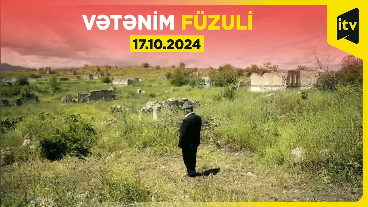 Vətənim Füzuli | 17.10.2024