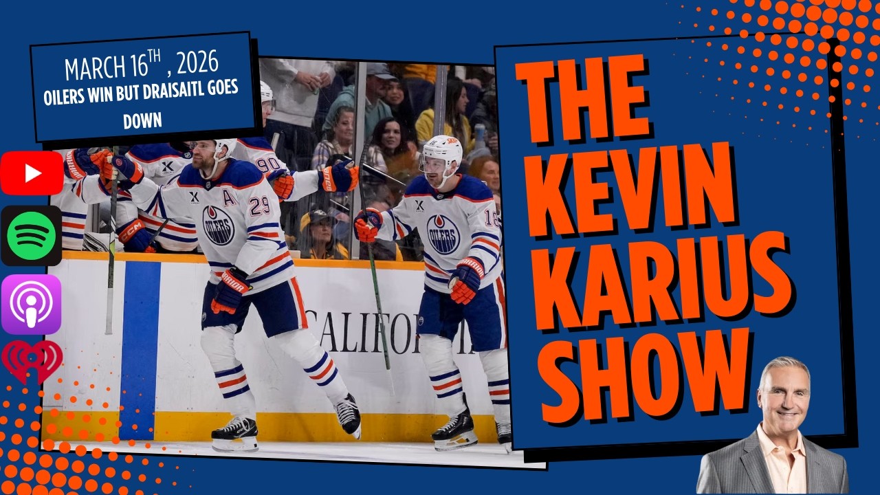 The Kevin Karius Show - March 16th, 2026 - Oilers Win But Draisaitl Goes Down