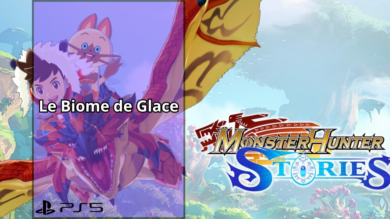 Le Biome de Glace Monster Hunter Stories 1  PS5