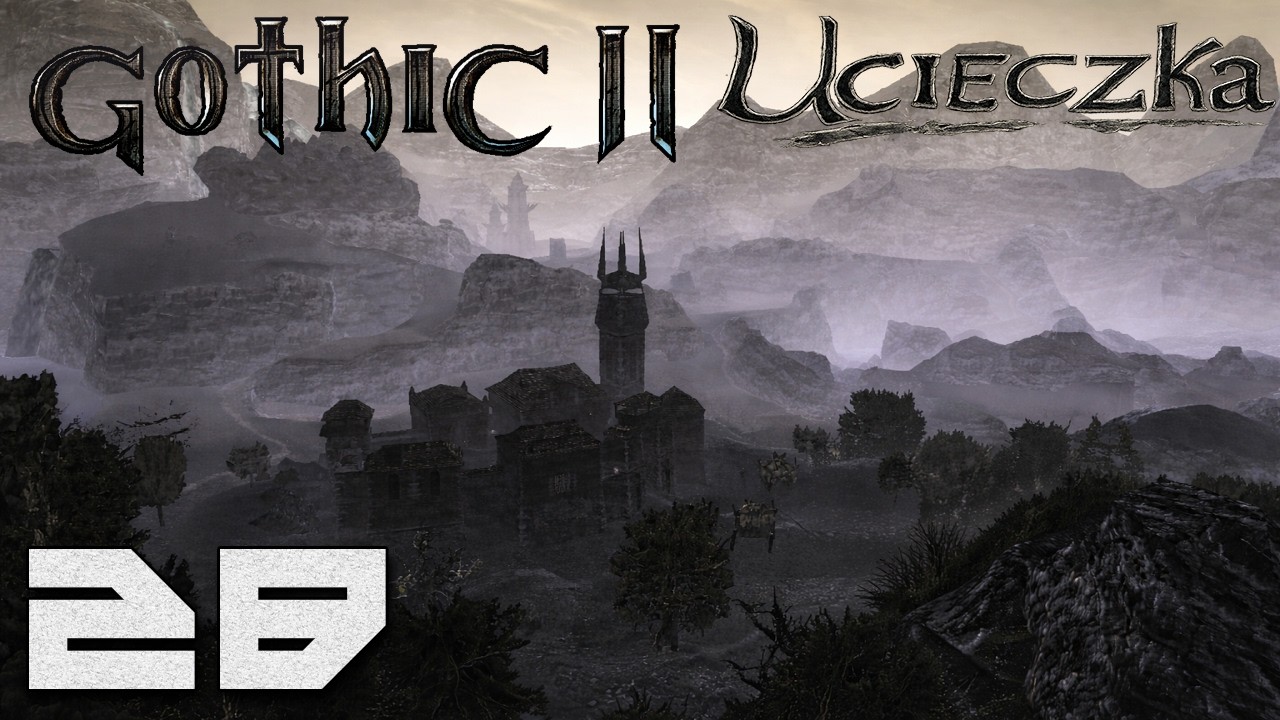 Gothic 2: Ucieczka - Orkowe Obozy [#28]