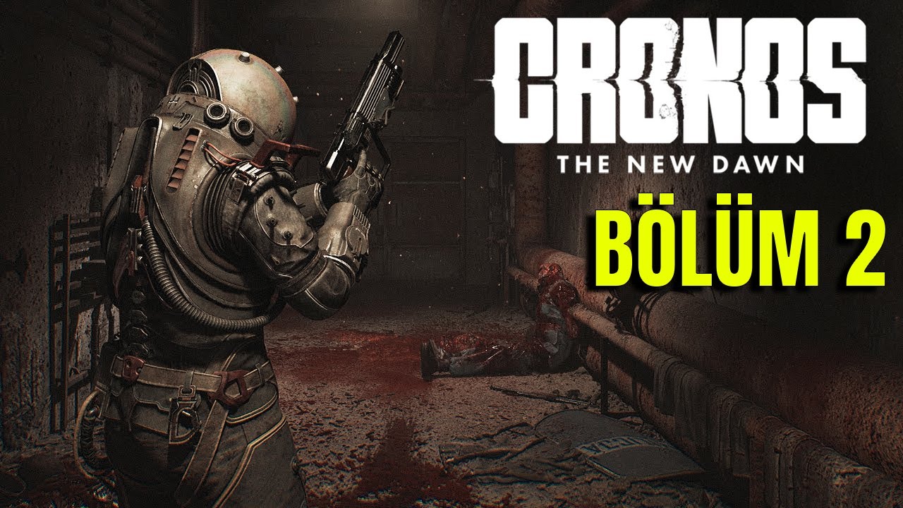 KORKUNUN KALBİNDE! - CRONOS THE NEW DAWN TÜRKÇE BÖLÜM 2