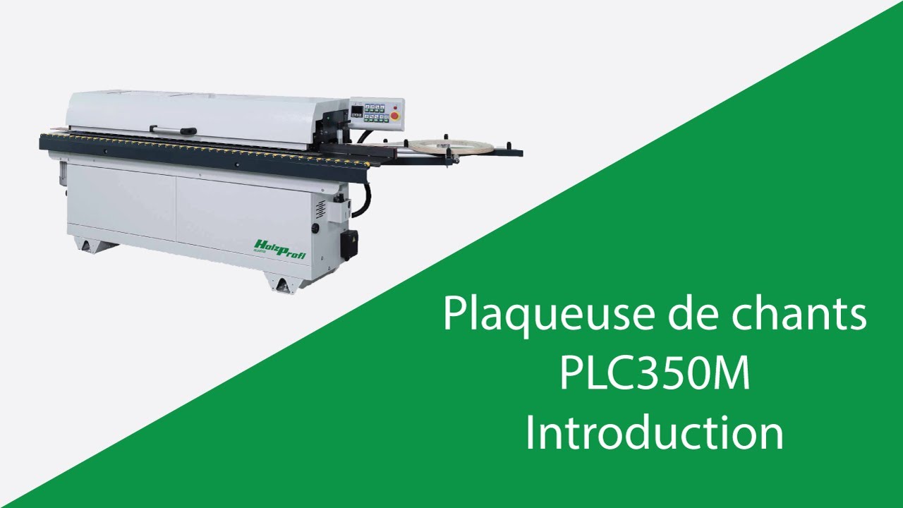 Plaqueuse de chants - PLC350M - Intro