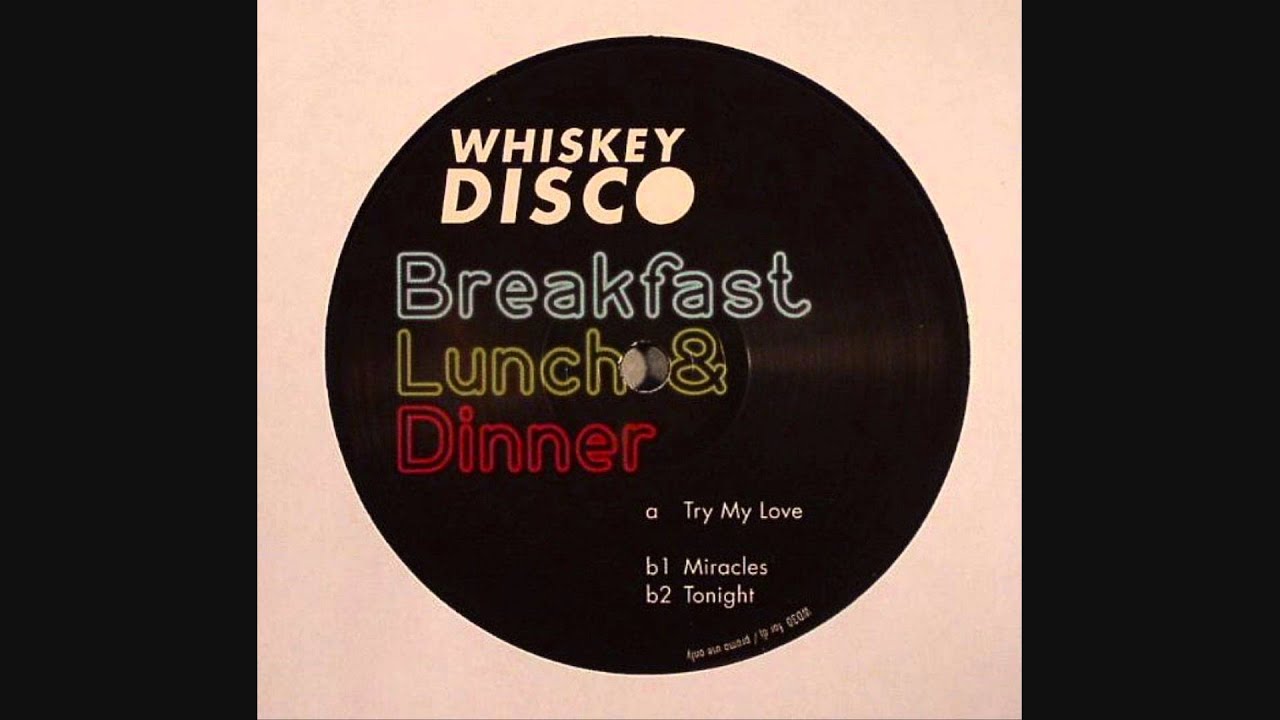 Breakfast Lunch & Dinner - Tonight (Whiskey Disco 30)