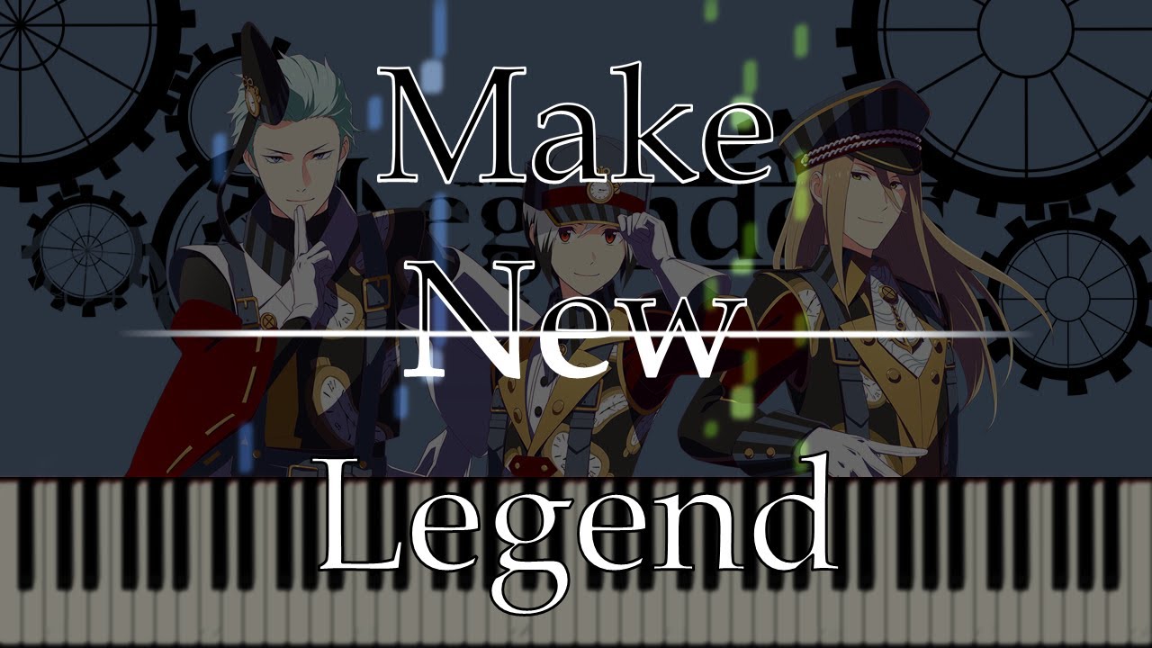 【SideM】Make New Legend/Legenders【採譜してみた】