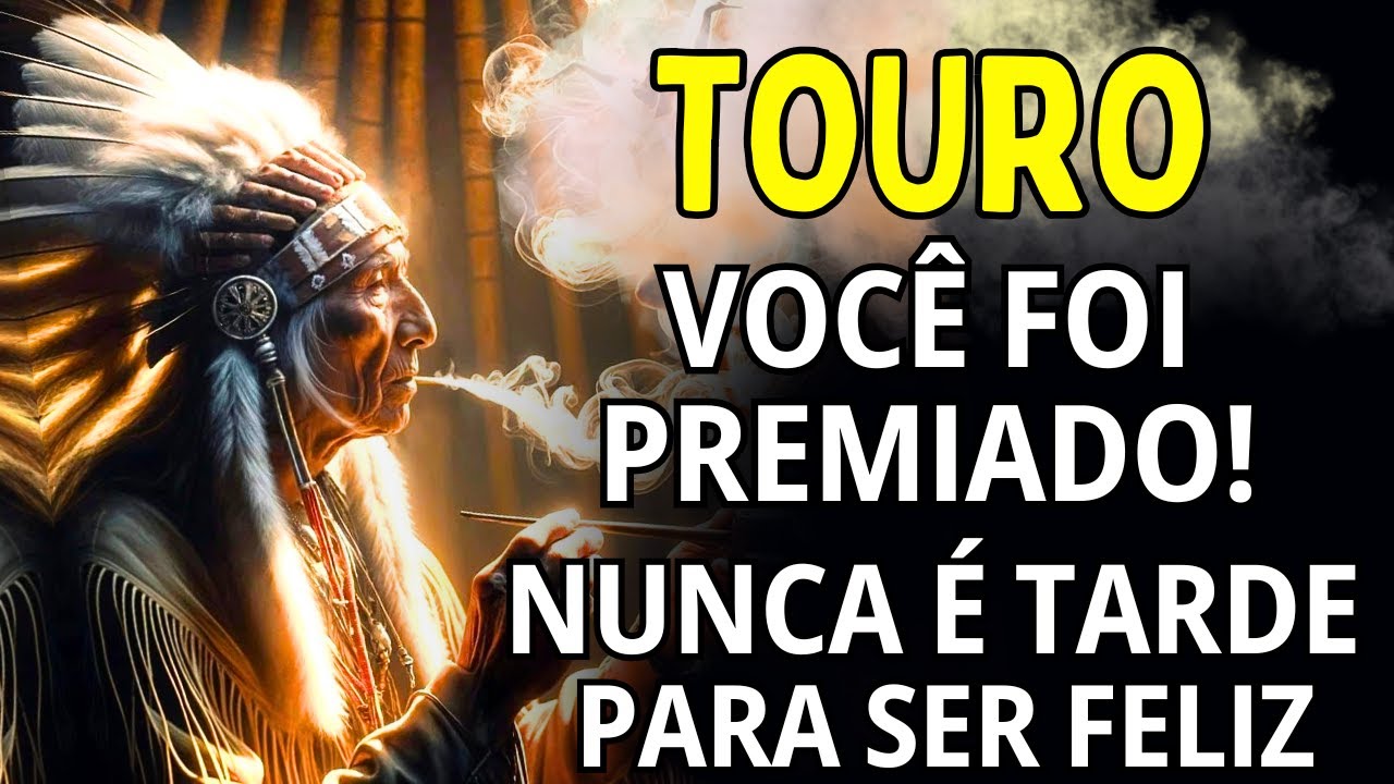 TOURO ♉VOC&Ecirc; N&Atilde;O IMAGINA! MASFOI PREMIADO! NUNCA &Eacute; TARDE PARA SER FELIZ. ALGU&Eacute;M EST&Aacute; CAVANDO UM BURAC