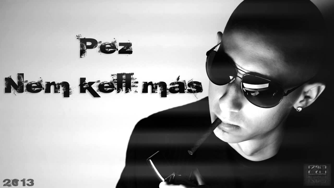 PEZ - NEM KELL MÁS