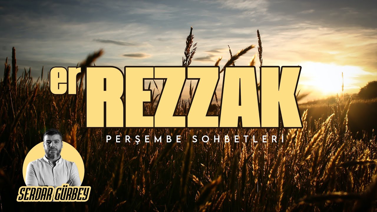 RIZIK ENDİŞENİZ Mİ VAR ? - Er Rezzak - Esmaül Hüsna - Serdar Gürbey - DAVETÇİ