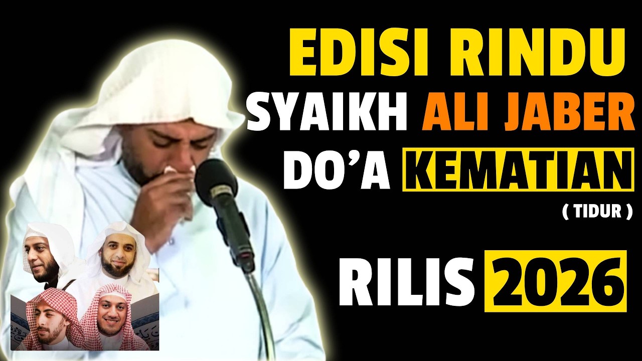SYAIKH ALI JABER AJARKAN DOA KETIKA MATI (TERTIDUR) | SPESIAL RAMADHAN 2026