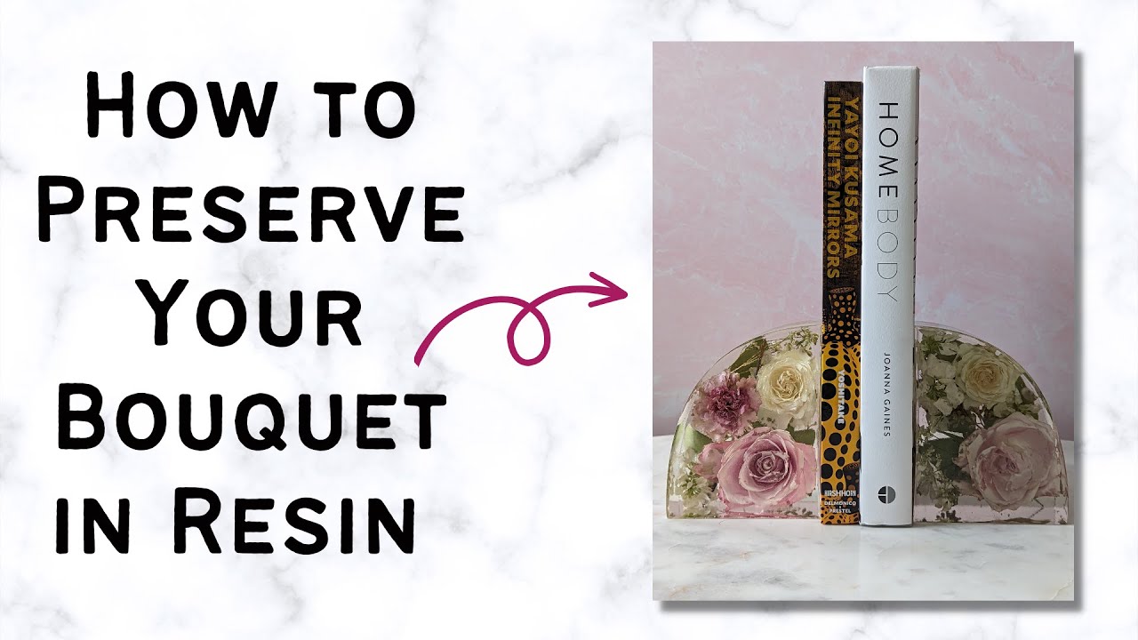 How To Preserve Your Bridal Bouquet in Resin - DIY!