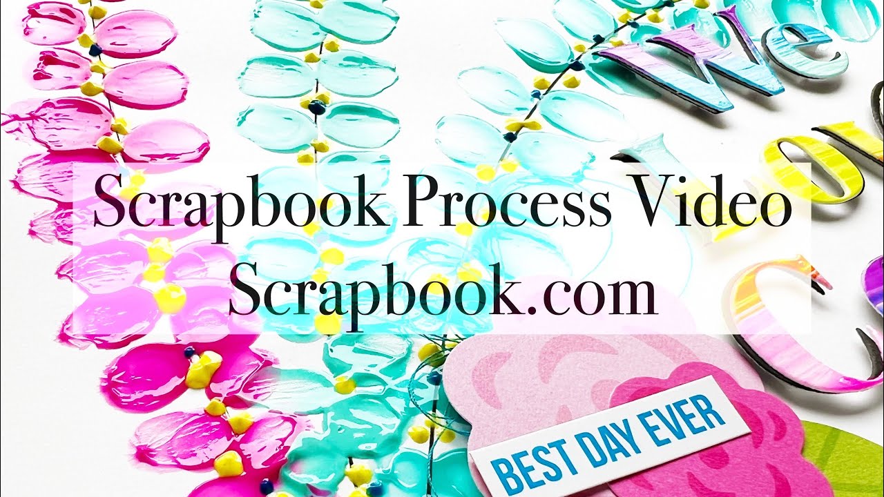Scrapbook Process Video #245 - We Love Color | Scrapbook.com Collaboration