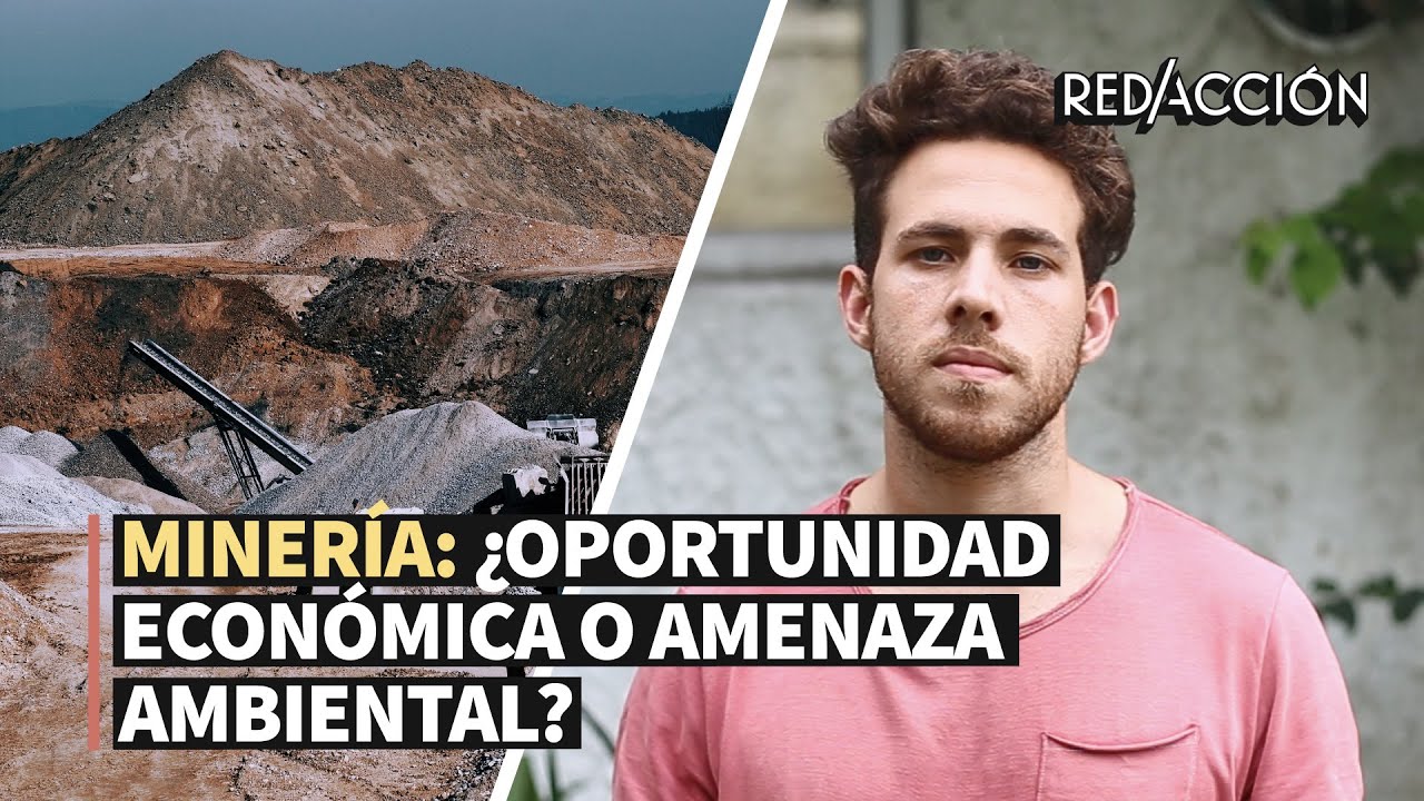 Minería: ¿oportunidad económica o amenaza ambiental?