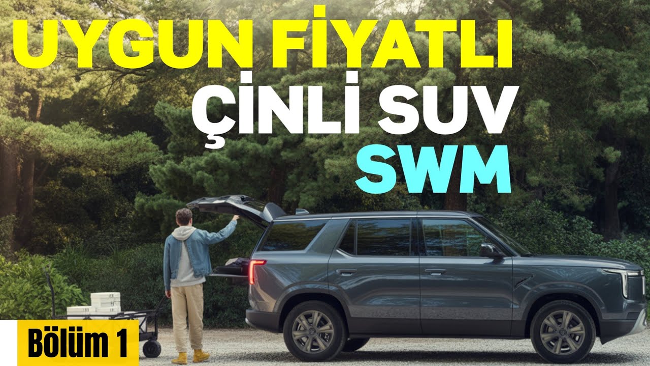 T&uuml;rkiye'de &Ccedil;inli SUV R&uuml;zgarı | B&ouml;l&uuml;m 1 |  SWM