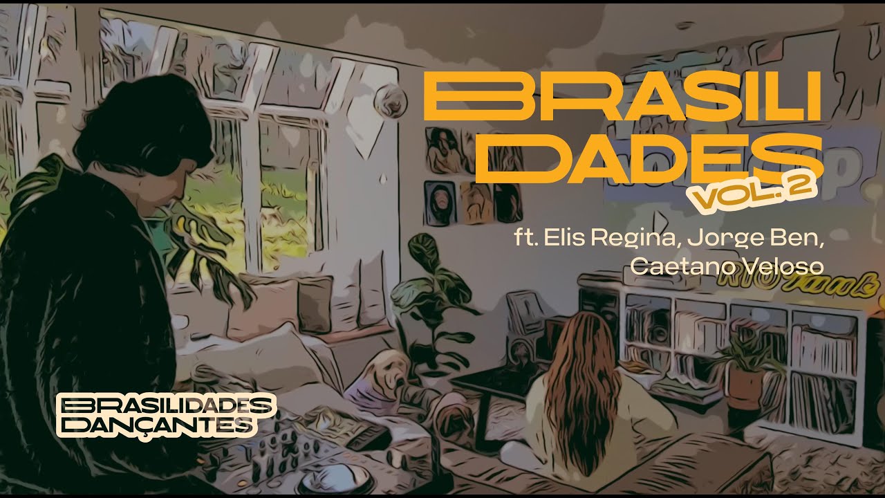 BRASILIDADES Vol. 2: Elis Regina, Caetano Veloso, Jorge Ben &ndash; Brasilidades Dan&ccedil;antes