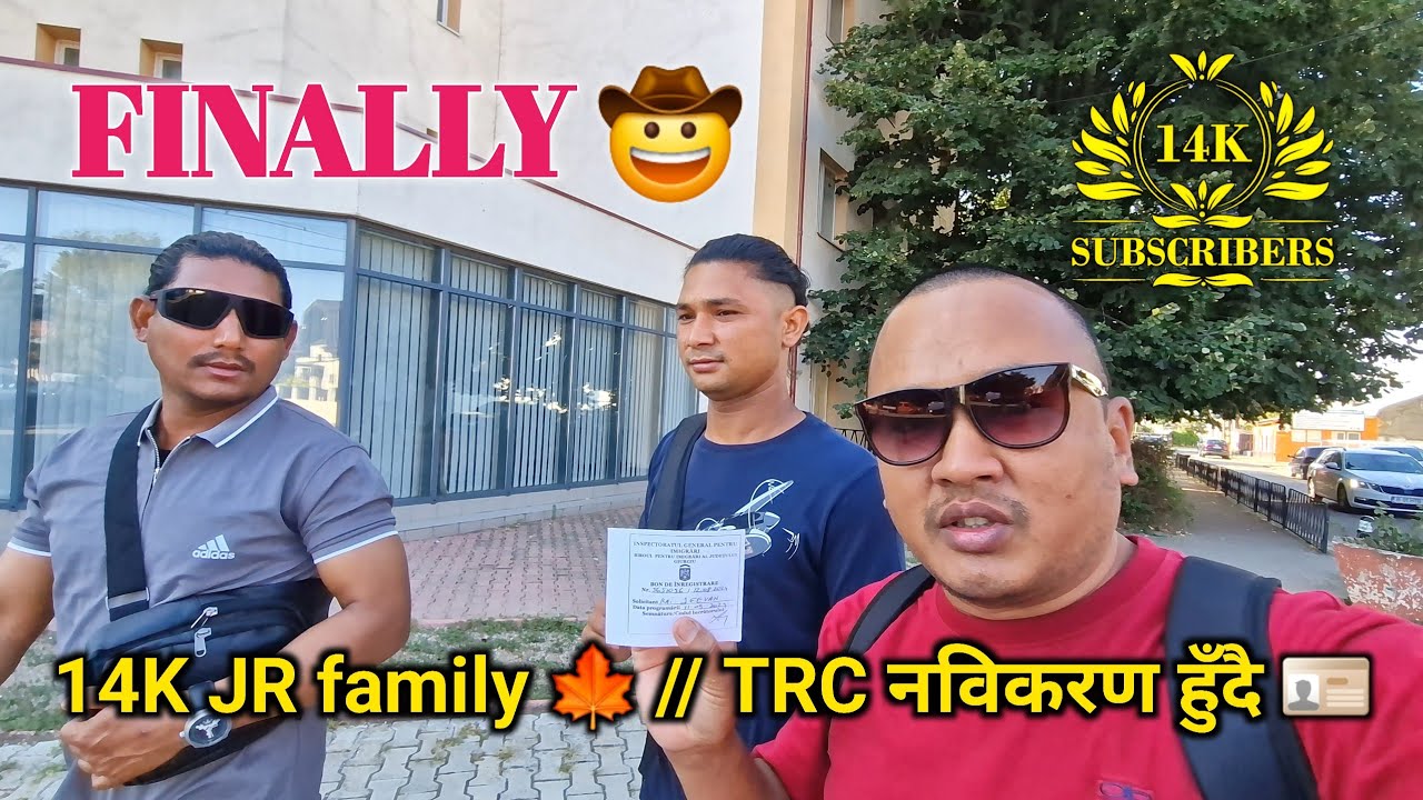 Giurgiu 🇷🇴 || FINALLY 14K JR family 🍁 || TRC renew हुँदै 🪪