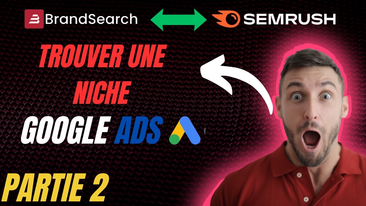 Recherche produit Google ads avec Brandsearch Partie 2