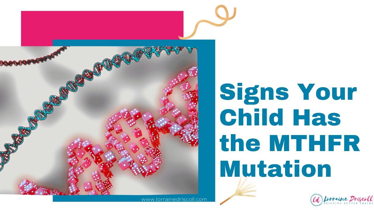 Signs Your Child Has the MTHFR Mutation