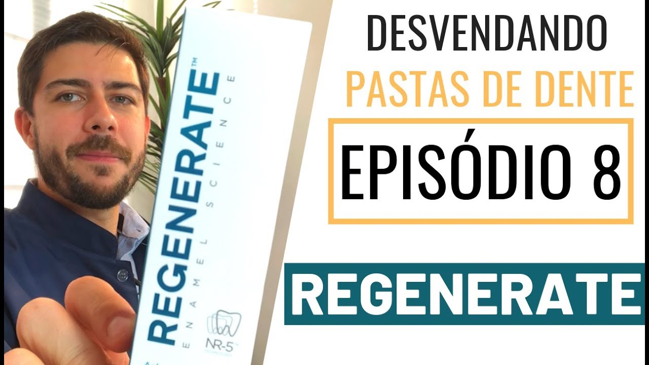 Desvendando pastas de dente - Ep. 8 - Regenerate