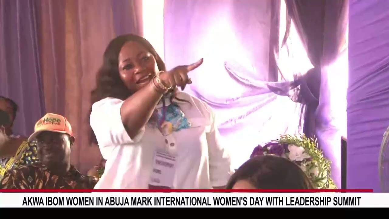 AKWA IBOM WOMEN CELEBRATE INTERNATIONAL WOMEN'S DAY WITH LEADERSHIP SUMMIT