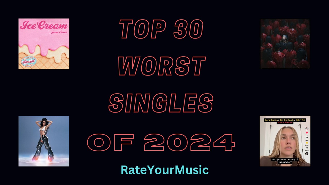 Top 30 Worst Singles of 2024 (from RateYourMusic)