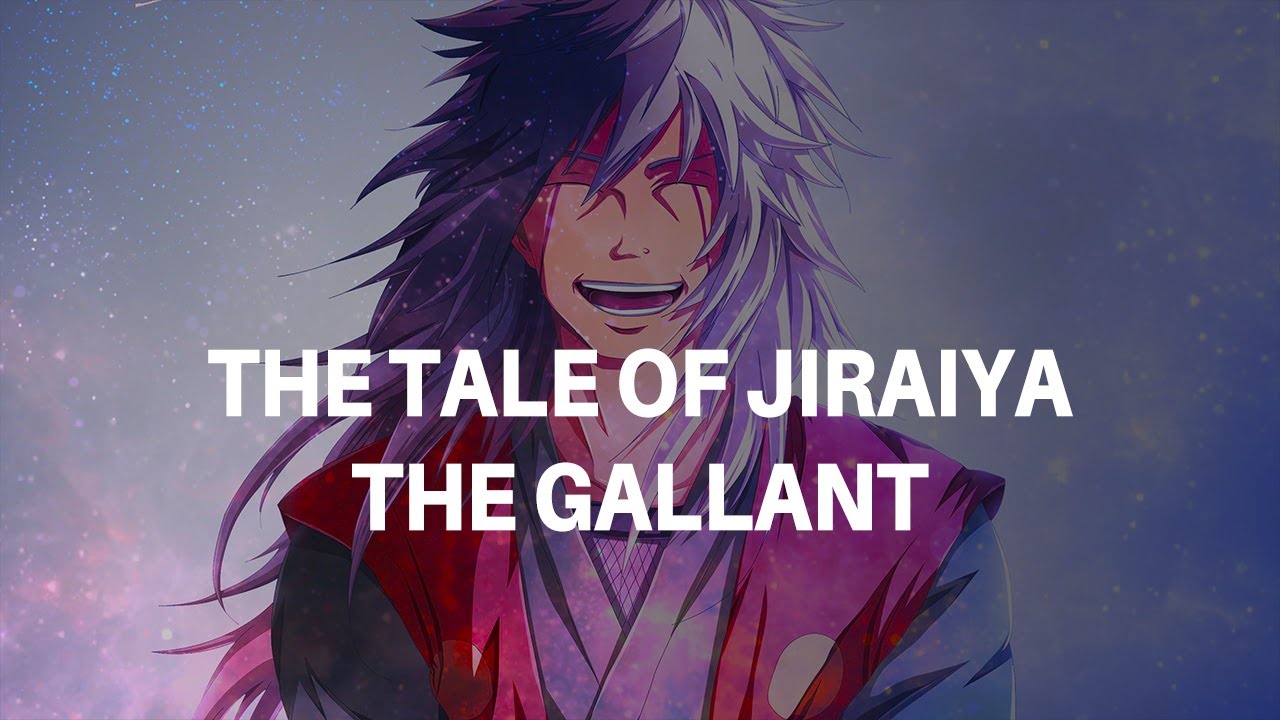 The tale of Jiraiya the Gallant | Anime Quote