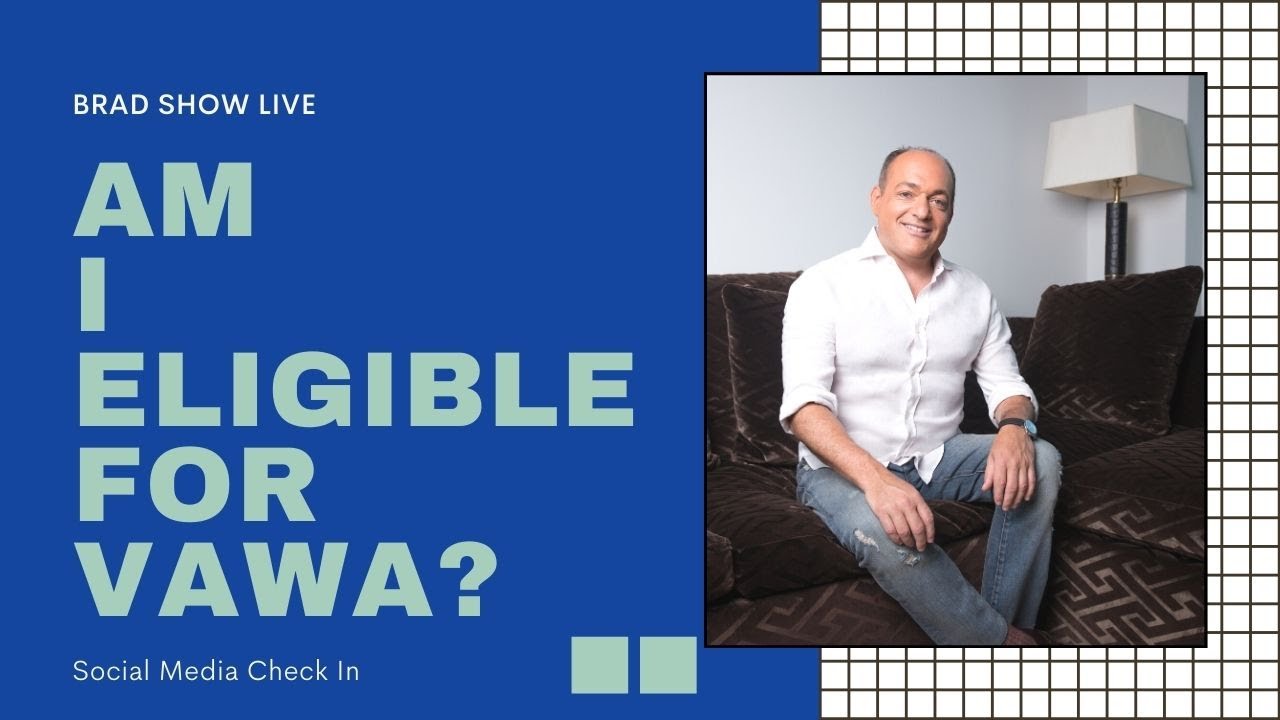 Am I Eligible for VAWA? | Free Immigration Law Advice