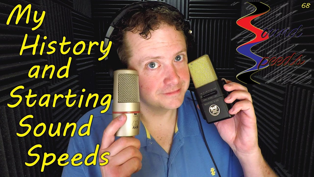 My History and Starting Sound Speeds