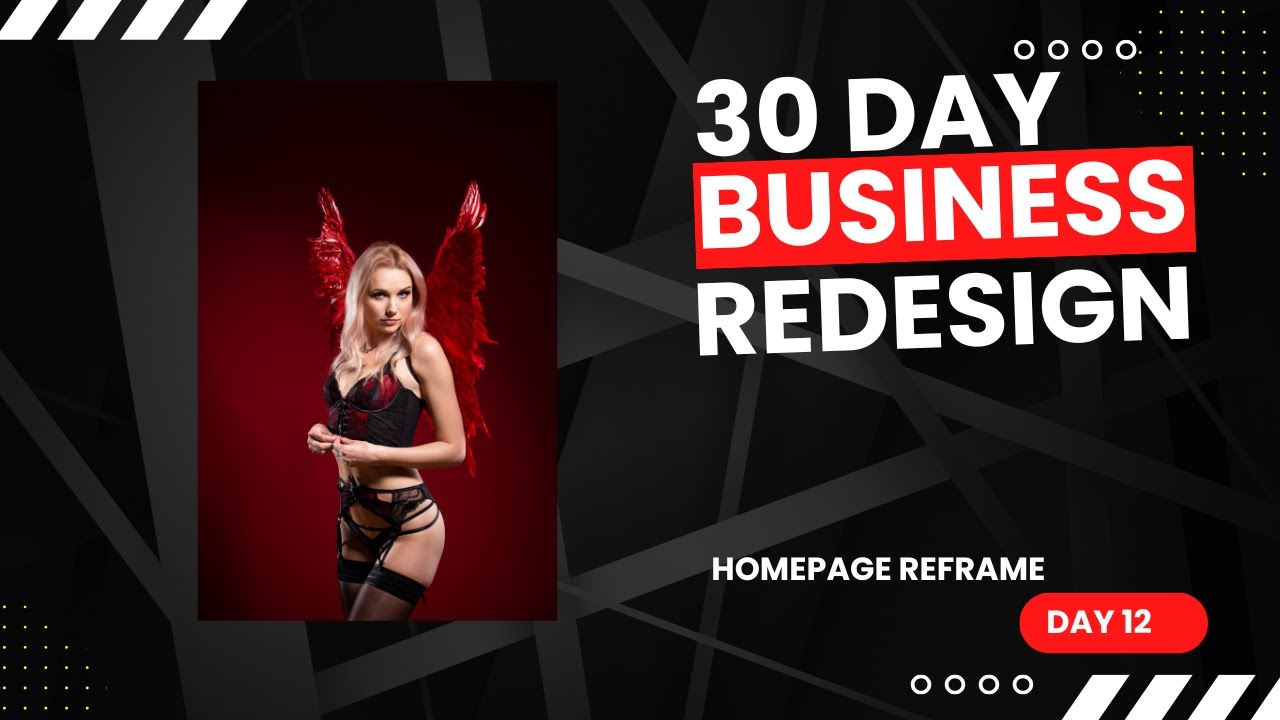 30 Day Business Day 12 Homepage Reframe