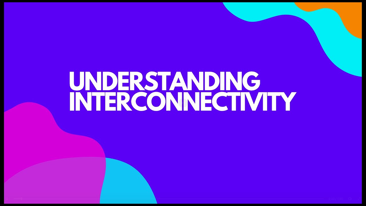 Understanding Interconnectivity