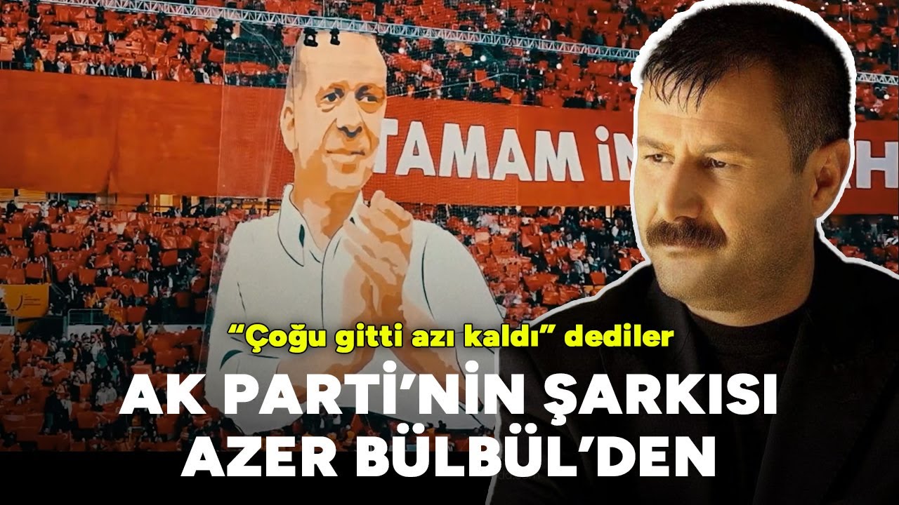 AK Parti'nin yeni seçim şarkısı Azer Bülbül'den