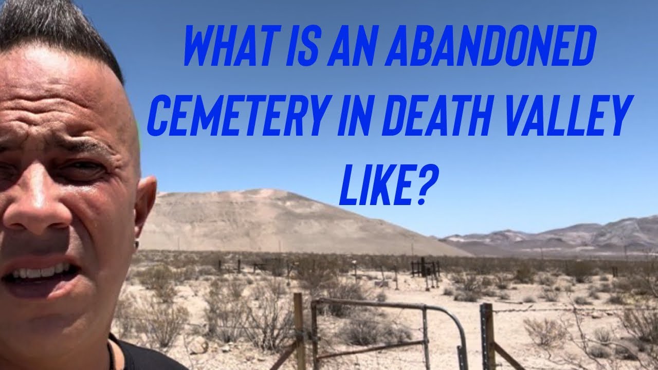What is an Abandoned Cemetery in Death Valley Like? Exploring the Creepy Ruins in the Desert