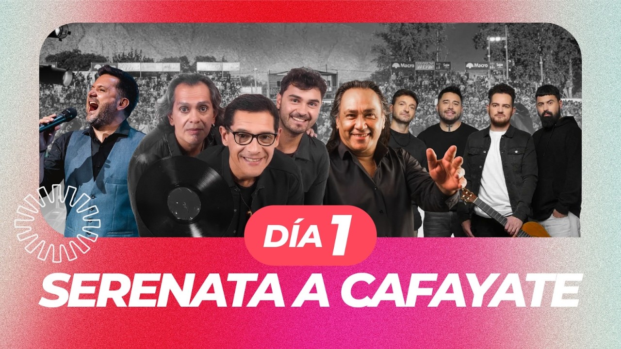 SERENATA A CAFAYATE DÍA 1 - LOS NOCHEROS - JORGE ROJAS - AHYRE - SERGIO GALLEGUILLO